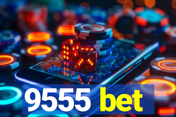 9555 bet
